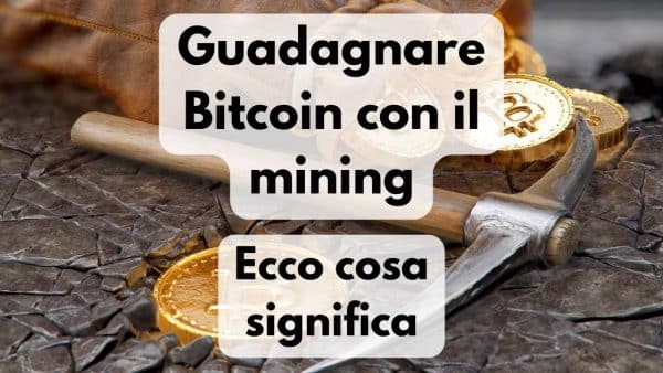 Guadagnare Bitcoin con il mining