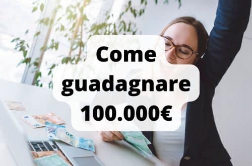 Come guadagnare 100.000€