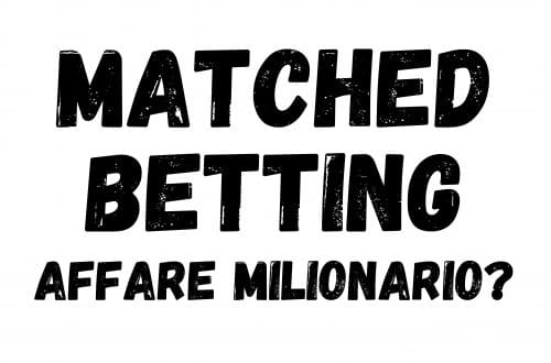Cos'è il matched Betting