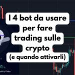 Bot per fare trading crypto - Quali usare e quando  (spiegazione facile)