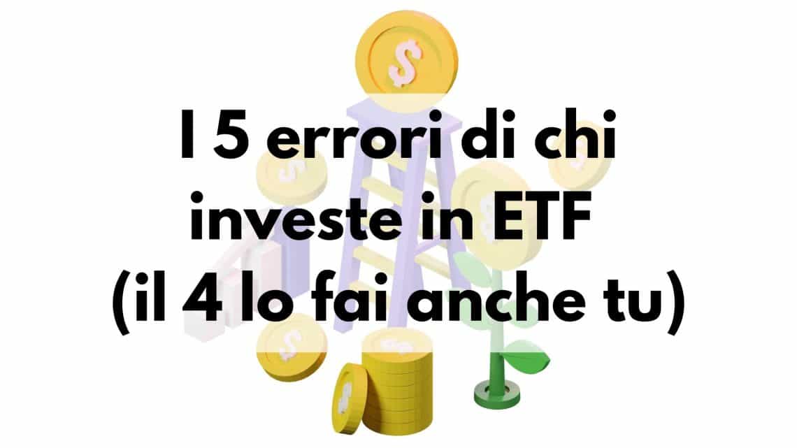 I 5 errori di chi investe in ETF