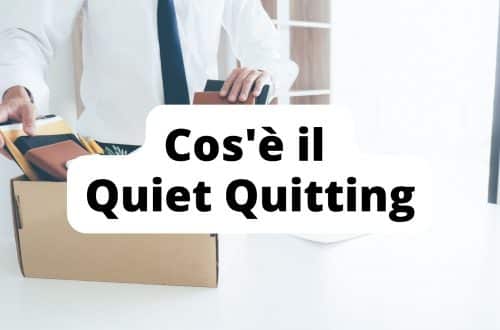 Cosa significa Quiet Quitting