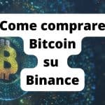 Come comprare Bitcoin su Binance