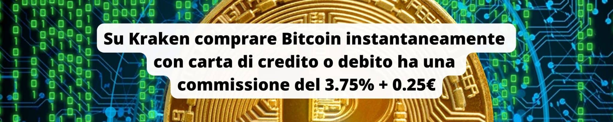 Comprare Bitcoin su Kraken con carta ha una commissione del 3.75% + 0.25€