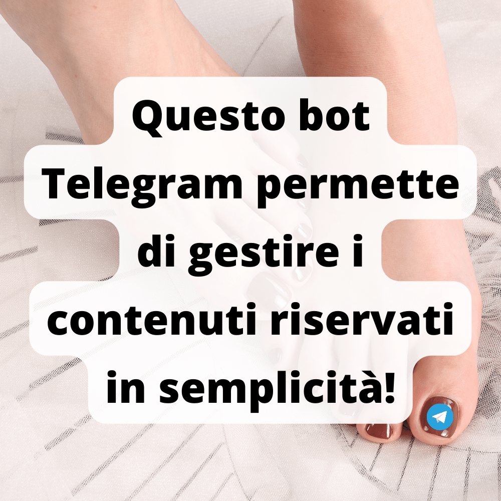 Grazie a Telegram e ai suoi bot possiamo guadagnare vendendo foto dei piedi