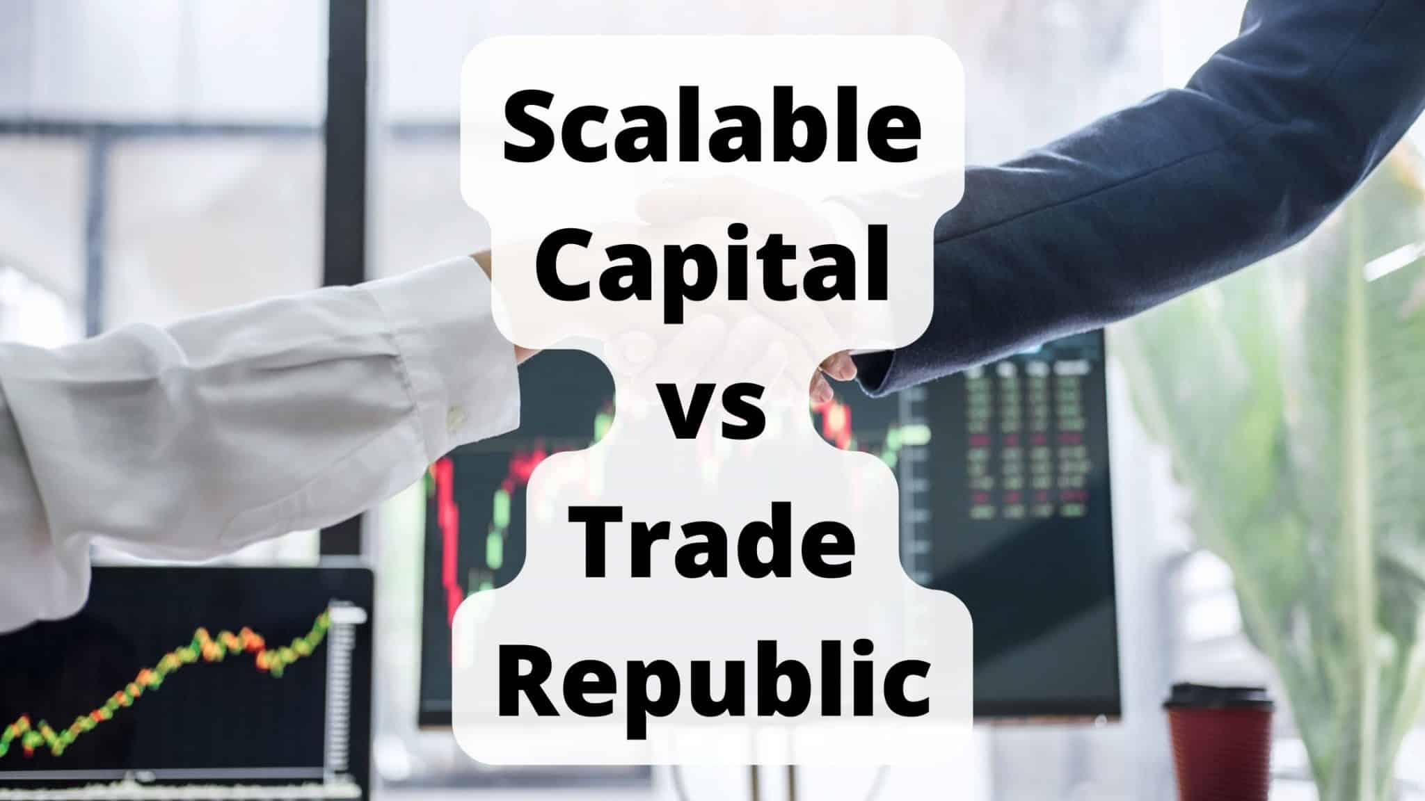 Scalable Capital vs Trade Republic