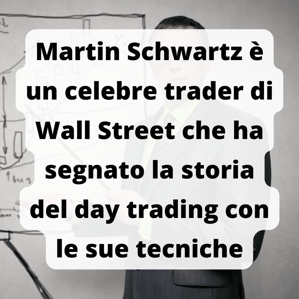 Martin Schwartz è un famoso day trader che ha vinto il U.S. investing championship nel 1984