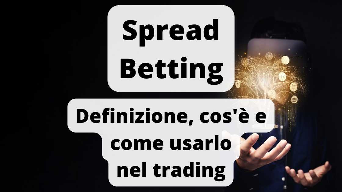Spread Betting - Definizione, cos'è e come usarlo nel trading